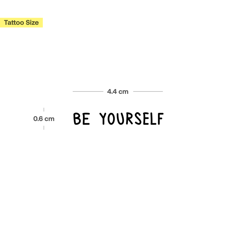 Be Yourself Tatoeage