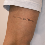 Be wild and free Tatoeage