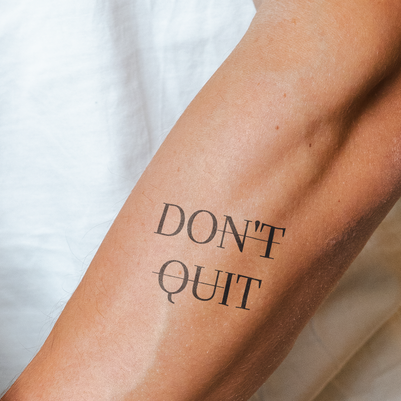 Don't Quit Tattoo